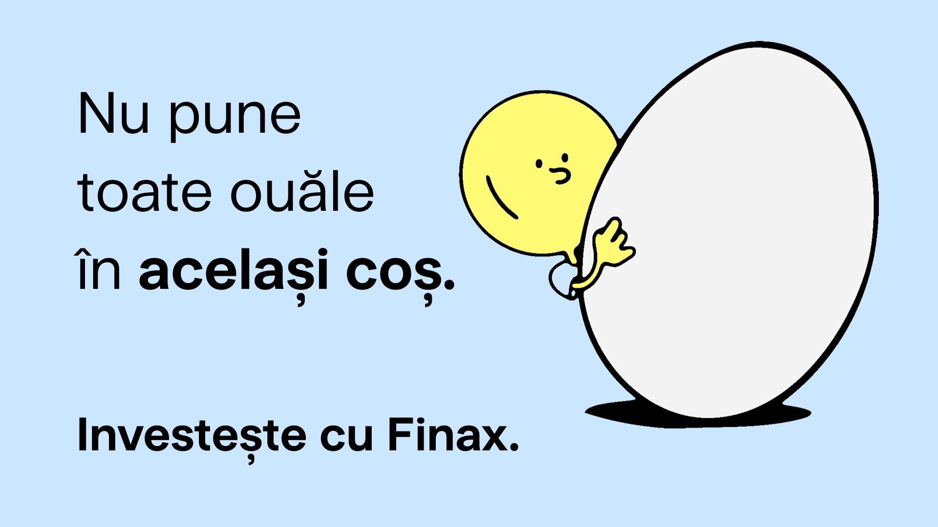 Nu pune toate ouale in acelasi cos Finax.eu